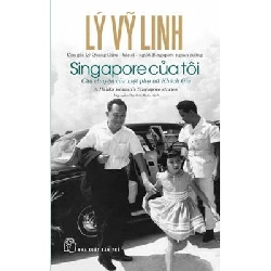 Singapore Của Tôi - Lý Vĩnh Linh (Con Gái Của Lý Quang Diệu), Nguyễn Thị Kim Anh