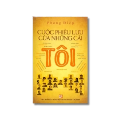 Cuộc phiêu lưu của những cái tôi - Phong Điệp