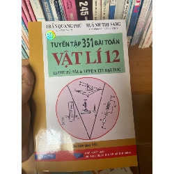 (Sách cũ SCGR) Tuyển Tập 351 Bài Toán Vật Lí 12 (12 - Thi Tú Tài & Luyện Thi Đại Học) - Trần Quang Phú, Huỳnh Thị Sang 2012 Tham khảo - luyện thi VAVO-AK1T3 Blogmeo090426