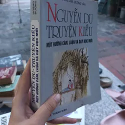 NGUYỄN DU TRUYỆN KIỀU MỘT HƯỚNG CẢM, LUẬN VÀ DẠY HỌC MỚI - HOÀNG DÂN - ĐƯỜNG VĂN