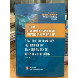 Cơ chế giải quyết tranh chấp thương mại và đầu tư -NXB Chính trọ quốc gia sự thật 781453