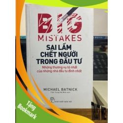 (TẶNG BOOKMARK) Sai Lầm Chết Người Trong Đầu Tư: Những Thương Vụ Tệ Nhất Của Những Nhà Đầu Tư Đỉnh Nhất - Michael Batnick Sách kinh tế - tài chính - chứng khoán RBK0302