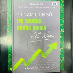 20 NĂM LỊCH SỬ THỊ TRƯỜNG CHỨNG KHOÁN VIỆT NAM