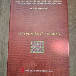 Viết về miền yêu thương - Hoàng Kim Ngọc - Lý luận phê bình/Tản văn