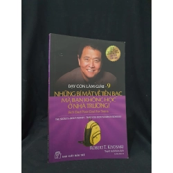 Dạy con làm giàu 9 mới 80% 2018 HSTB.HCM205 ROBERT KYOSAKI SÁCH KỸ NĂNG