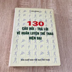 130 CÂU HỎI - TRẢ LỜI VỀ HUẤN LUYỆN THỂ THAO HIỆN ĐẠI 