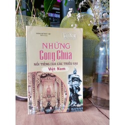 Những Công chúa nổi tiếng của các triêu đại Việt Nam 176330