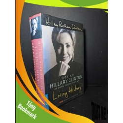 (TẶNG BOOKMARK) Hồi ký Hillary Clinton living history - Clinton 2006 mới 80% ố bìa cứng VĂN HỌC RBK2012-3