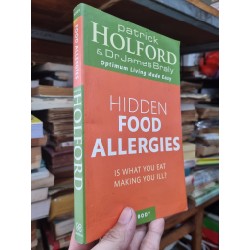 HIDDEN FOOD ALLERGIES: IS WHAT YOU EAT MAKING YOU ILL? - Patrick Holford