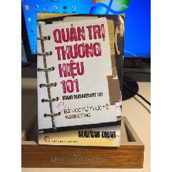 QUẢN TRỊ THƯƠNG HIỆU 101 -Tác giả: Mainak Dhar -NXB Trẻ 2009 -Khổ sách: 13x20.5cm -Số trang: 294 -Sách lưu kho có ố nhẹ