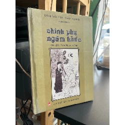 Chinh phụ ngâm khúc - Đặng Trần Côn - Đoàn Thị Điểm - Lý Thái Thuận diễn giải văn xuôi 326713