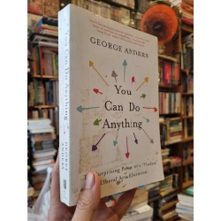 You Can Do Anything : The Surprising Power of a “Useless”- George Anders