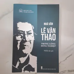 Nhà văn Lê Văn Thảo trong lòng đồng nghiệp - Nhiều tác giả - Chân dung văn học 1020761