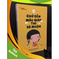 (TẶNG BOOKMARK) Chờ đến mẫu giáo thì đã muộn mới 80% bẩn bìa, ố vàng, tróc gáy 2017 RBK1209 Ibuka Masaru MẸ VÀ BÉ