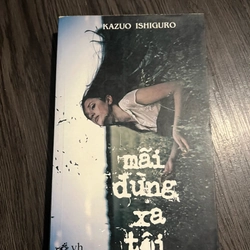 Mãi đừng xa tôi - Kazuo Ishiguro