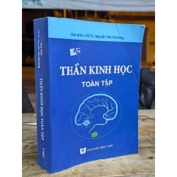 THẦN KINH HỌC TOÀN TẬP - NGUYỄN VĂN CHƯƠNG 300878