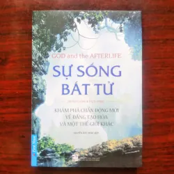 [Sách Tâm Linh] Sự Sống Bất Tử - God And The Afterlife (Jeffrey Long + Paul Perry)