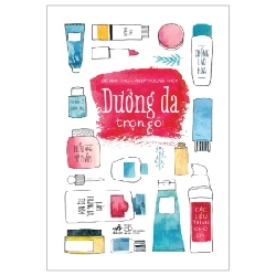 Dưỡng Da Trọn Gói (Tái Bản 2018) - Đỗ Anh Thư, Phạm Hương Thuỷ ASB.PO Oreka Blogmeo 230225
