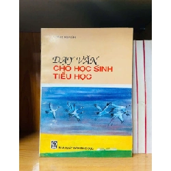Dạy văn cho học sinh tiểu học - Hoàng Hòa Bình - GIÁO TRÌNH, CHUYÊN MÔN - Văn võ - VAVO3110-154