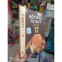 (Sách cũ SCGR) Đột phá tư duy lịch sử 12 2024 mới 90% sách màu Giáo khoa HCM2702 Blogmeo090426