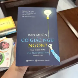BẠN MUỐN CÓ GIẤC NGỦ NGON? – Dr. W. Chris Winter - K3 1006859