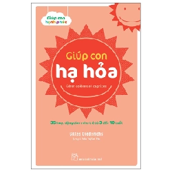 Giúp con hạ hỏa. 35 hoạt động dành cho trẻ từ 3 đến 10 tuổi - Gilles Diederichs 2022 New 100% HCM.PO 48435