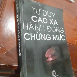 Tư duy CAO XA hành động CHỪNG MỰC