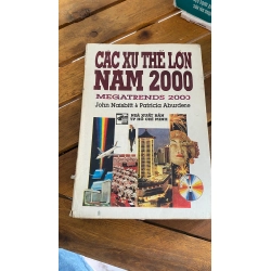 CÁC XU THẾ LỚN NĂM 2000 <br> Tác giả: John Naisbitt & Patricia Aburdene