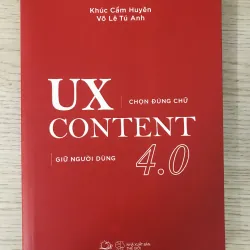 UX CONTENT 4.0 - Chọn Đúng Chữ Giữ Người Dùng