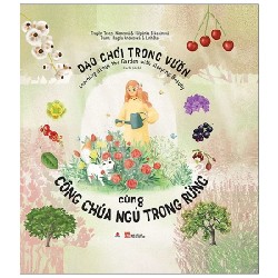 Dạo Chơi Trong Vườn Cùng Công Chúa Ngủ Trong Rừng (Bìa Cứng) - Tereza Němcová, Štěpánka Sekaninová, Magda Andresová, Linh Dao