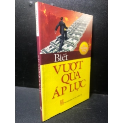 [59K/kg] Biết vượt qua áp lực năm 2010 mới 80% ố nhẹ có ký tên ở đầu sách HCM2311