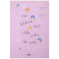 Tôi Không Thể Viết Tiểu Thuyết - Nakamura Kou, Nakata Eiichi (Mới 100%) Truyện ngắn, tản văn, Nhã Nam - SÁCH ĐẠI HỌC