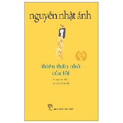 Thiên Thần Nhỏ Của Tôi (Khổ Nhỏ) - Nguyễn Nhật Ánh 70209