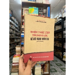 NHẬN THỨC CỦA TRUNG QUỐC VỀ SỨC MẠNH QUỐC GIA - TS. ĐINH THỊ HIỀN LƯƠNG CHỦ BIÊN 141779