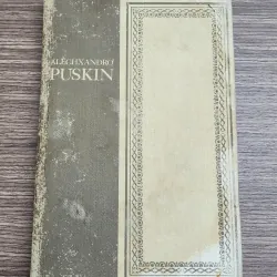 Cuộc đời & tác phẩm của đại thi hào A. Puskin (NXB Cầu Vồng in 1985)