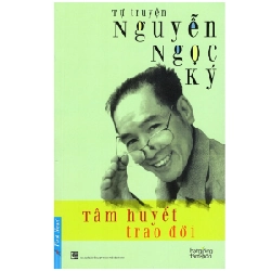 Hạt Giống Tâm Hồn - Tâm Huyết Trao Đời - Tự Truyện Nguyễn Ngọc Ký 288078