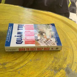 QUẢN TRỊ XUẤT NHẬP KHẨU - chủ biên GS.TS. ĐOÀN THỊ HỒNG VÂN - cộng tác Th.S. KIM NGỌC ĐẠT 1029991