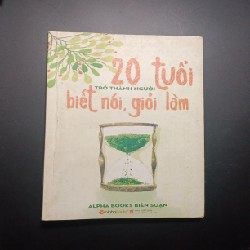 Sách kỹ năng sống - 20 tuổi biết nói giỏi làm 19560