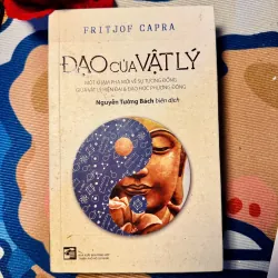 [Sách Kiến Thức Tổng Hợp] Đạo Của Vật Lý - Fritjof Capra (Bản dịch Nguyễn Tường Bách) -Tốt
