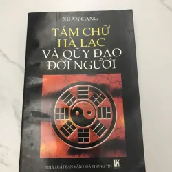 Tám Chữ Hà Lạc và Quỹ Đạo Đời Người – Tác giả: Xuân Cang ( CÓ CHỮ KÝ TÁC GIẢ )