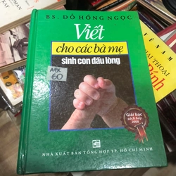 Viết cho các bà mẹ sinh con đầu lòng - Bác sĩ Đỗ Hồng Ngọc