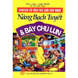 Truyện Cổ Tích Thế Giới Hay Nhất - Nàng Bạch Tuyết & Bảy Chú Lùn