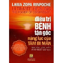 Điều Trị Bệnh Tận Gốc Năng Lực Của Tâm Bi Mẫn - Lama Zopa Rinpoche , Nguyễn Văn Điểu , Đỗ Thiết Lập , Nguyễn Minh Tiến ASB.PO Oreka Blogmeo 230225