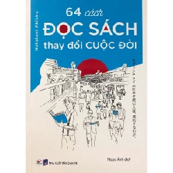 64 Cách Đọc Sách Thay Đổi Cuộc Đời - Nakatani Akihiro ASB.PO Oreka Blogmeo 230225