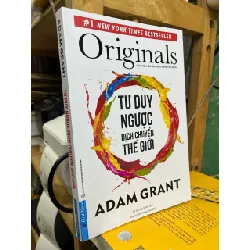 Tư duy ngược dịch chuyển thế giới - Adam Grant