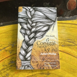CON GÁI NGƯỜI KỸ NỮ- JULIET PHILIP