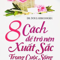 8 Cách để trở nên xuất sắc trong cuộc sống