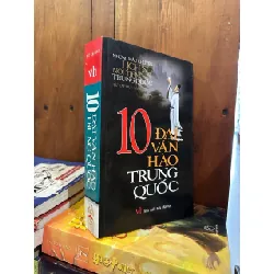 10 Đại văn hào Trung Quốc - Từ Tập Huy chủ biên 602587
