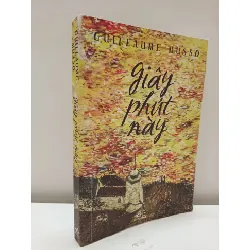 [Phiên Chợ Sách Cũ] Giây Phút Này (2016) - Guillaume Musso S2610