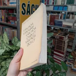 VĂN HÓA VÀ VĂN MINH - VĂN HÓA CHÂN LÝ VÀ VĂN HÓA DỊCH LÝ - HOÀNG NGỌC HIẾN 1021782